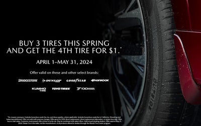 BUY THREE TIRES THIS SPRING & GET THE 4TH TIRE FOR $1.00!